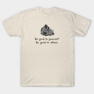 Pug Wisdom: Be Good to Yourself, Be Good to Others - black pug T-Shirt